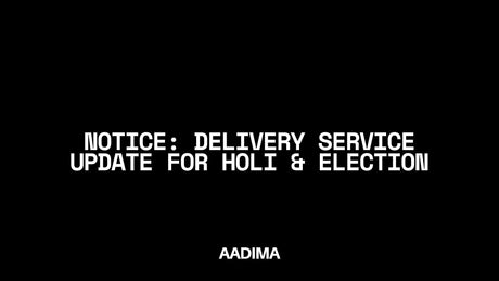 Notice: Delivery Service Update for Holi & Election